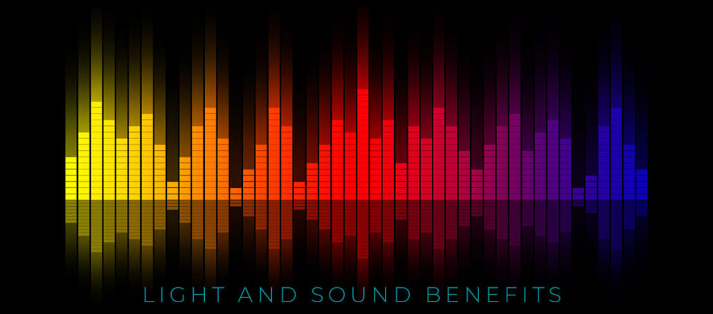 Light & Sound Benefits